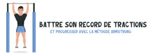 Battre son record de tractions avec la méthode Armstrong